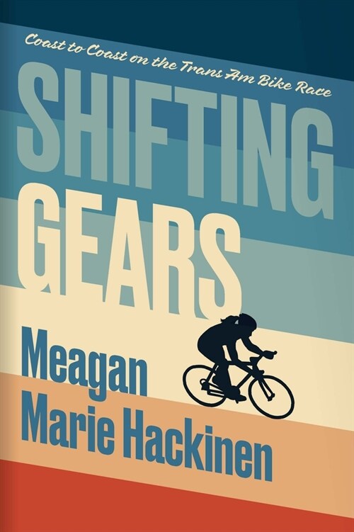 Shifting Gears: Coast to Coast on the Trans Am Bike Race (Paperback)
