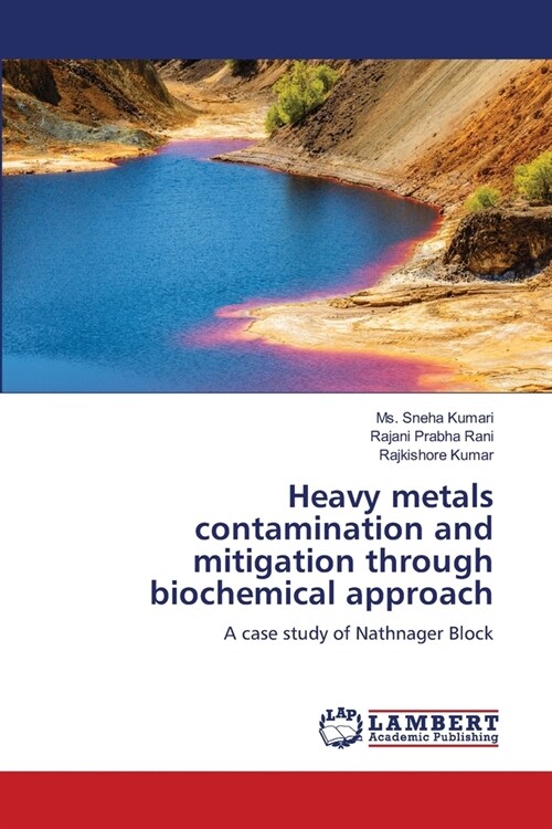 Heavy metals contamination and mitigation through biochemical approach (Paperback)