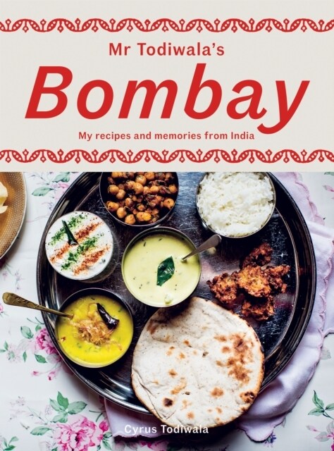 Mr Todiwalas Bombay : My Recipes and Memories from India (Hardcover)