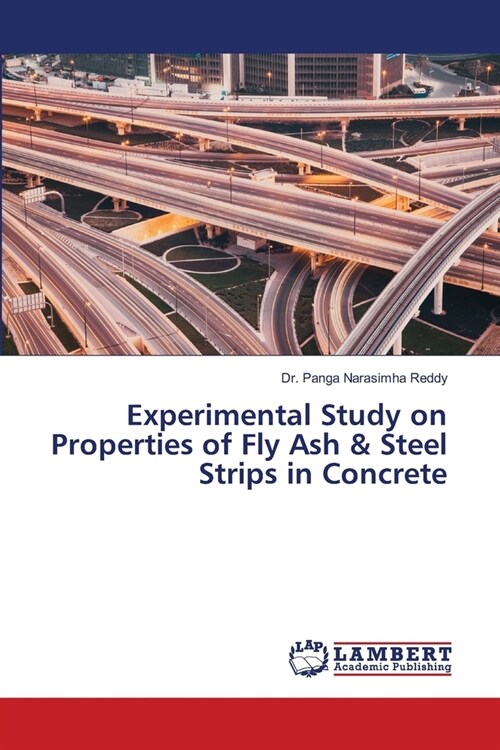 Experimental Study on Properties of Fly Ash & Steel Strips in Concrete (Paperback)