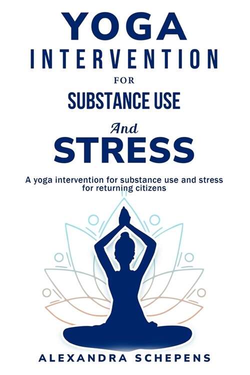 A yoga intervention for substance use and stress for returning citizens (Paperback)