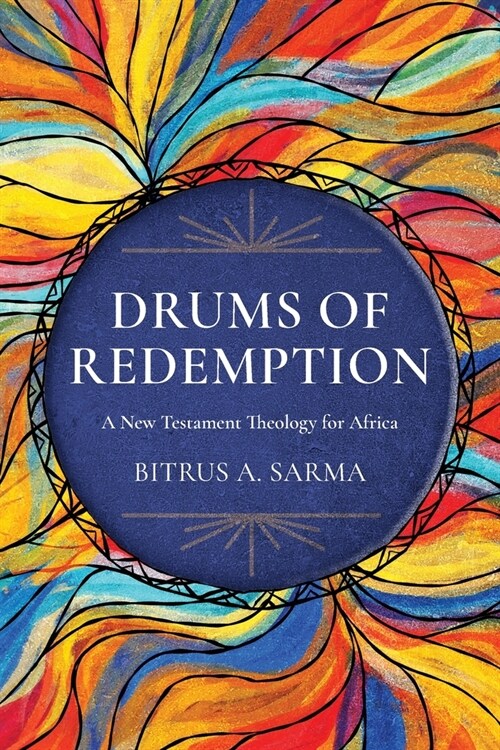 Drums of Redemption: A New Testament Theology for Africa (Paperback)