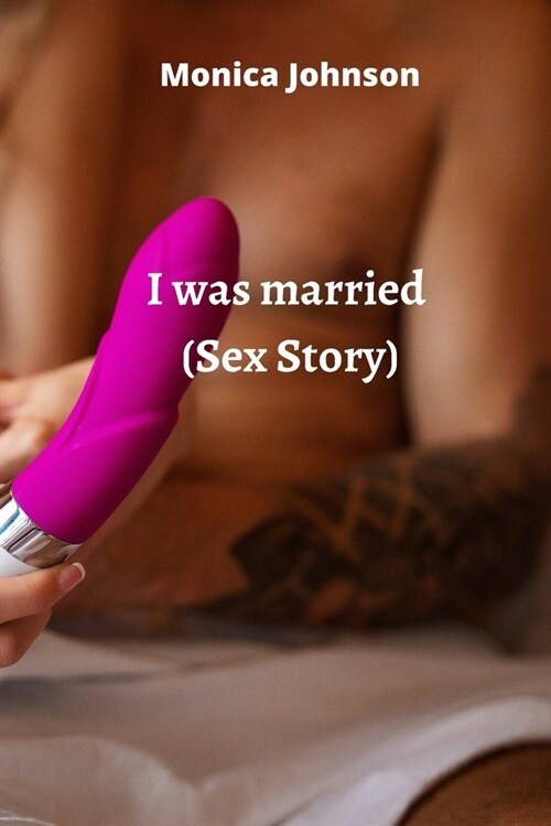 I was married (Sex Story) (Paperback)