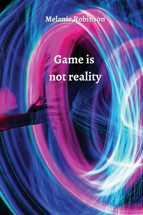 Game is not reality (Paperback)