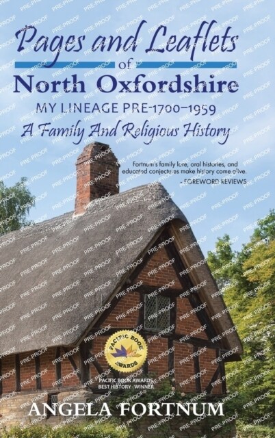 Pages and Leaflets of North Oxfordshire: My Lineage Pre-1700 - 1959 (Hardcover)