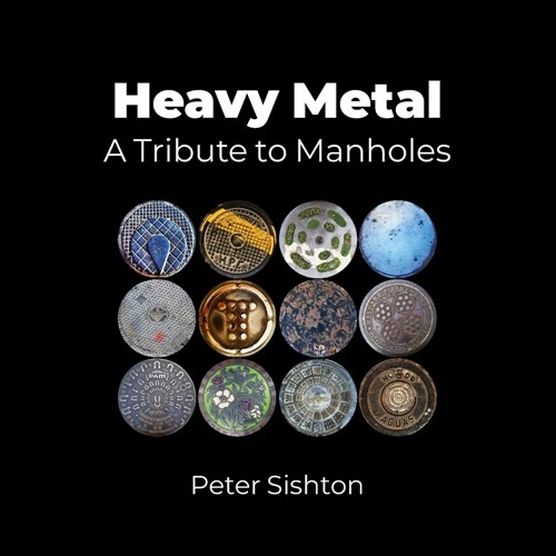 Heavy Metal: A Tribute to Manholes (Paperback)