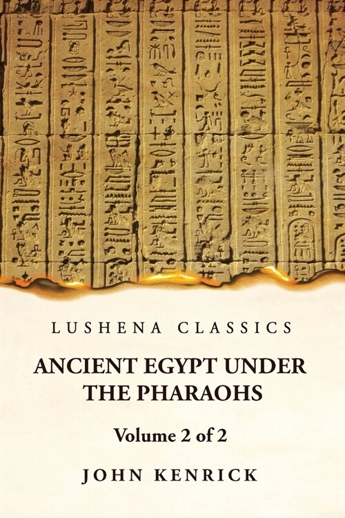 Ancient Egypt Under the Pharaohs Volume 2 of 2 (Paperback)