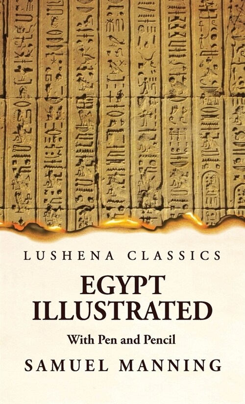 Egypt Illustrated With Pen and Pencil (Hardcover)