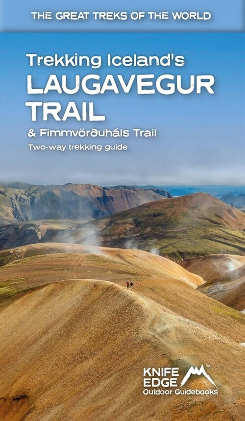Trekking Icelands Laugavegur Trail & Fimmvorouhals Trail : Two-way trekking guide (Paperback)