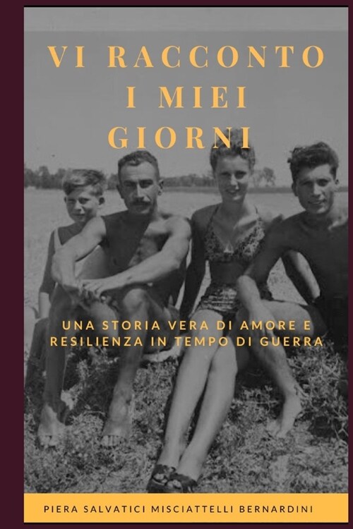 Vi racconto i miei giorni: Una storia vera di amore e resilienza in tempo di guerra (Paperback)