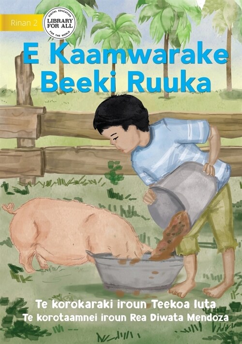 Ruuka Feeds A Pig - E Kaamwarake Beeki Ruuka (Te Kiribati) (Paperback)