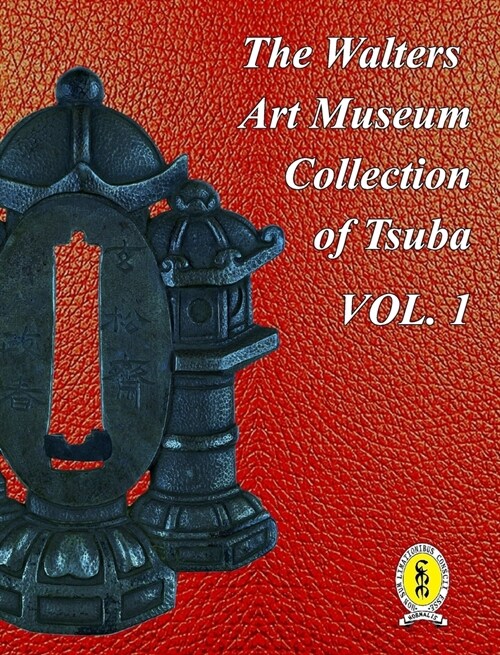 The Walters Art Museum Collection of Tsuba Volume 1 (Hardcover)