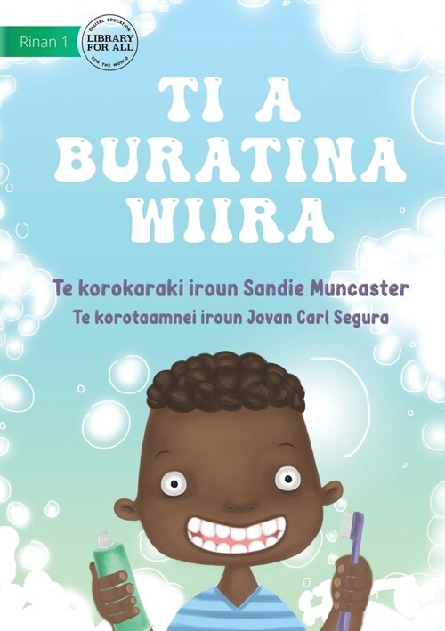 Lets Brush Our Teeth - Ti a buratina wiira (Te Kiribati) (Paperback)