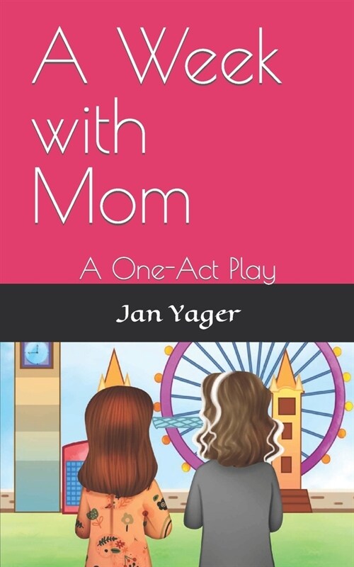 A Week with Mom: A One-Act Play (Paperback)