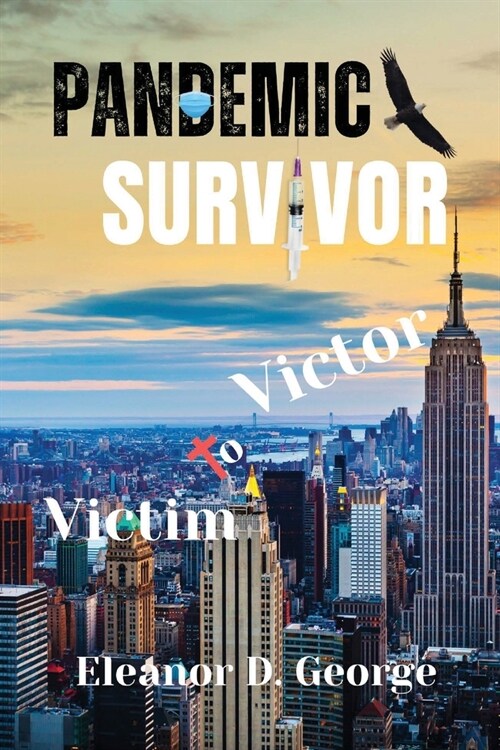 Pandemic Survivor: Victim to Victor (Paperback)