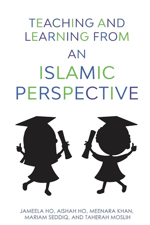 Teaching and Learning from an Islamic Perspective (Paperback)