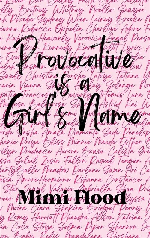 Provocative is a Girls Name (Hardcover)
