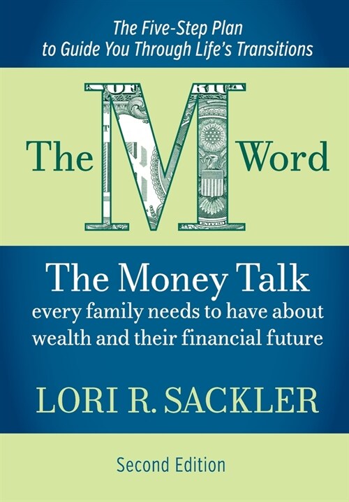 The M Word: The Money Talk Every Family Needs to Have About Wealth and Their Financial Future - SECOND EDITION (Hardcover, 2)