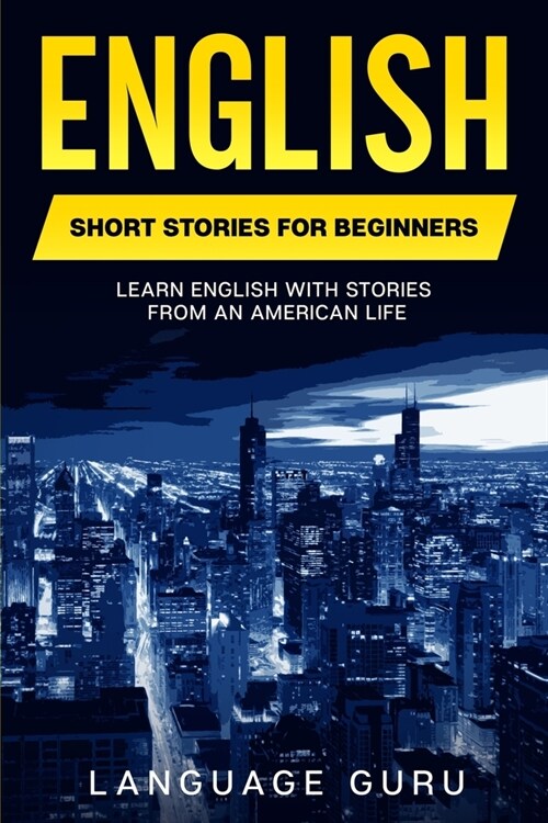 English Short Stories for Beginners: Learn English With Stories From an American Life (Paperback)