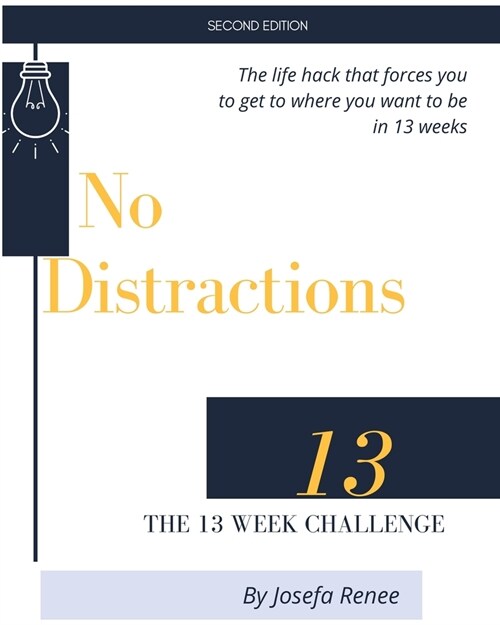 No Distractions: The 13 Week Challenge (Paperback)