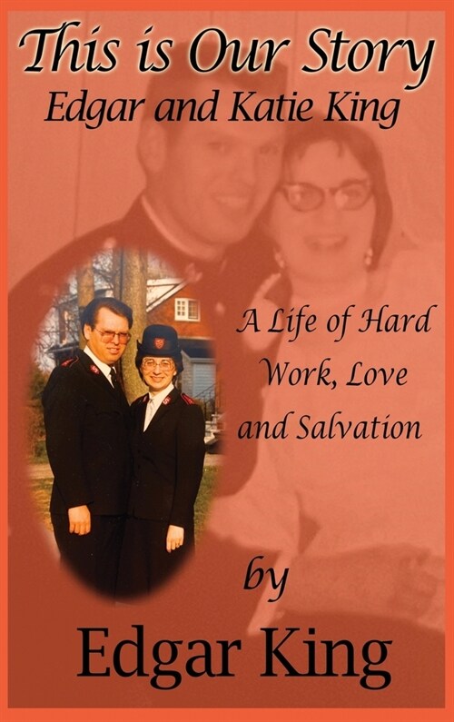 This is Our Story: A life of Hard Work, Love and Salvation (Hardcover)