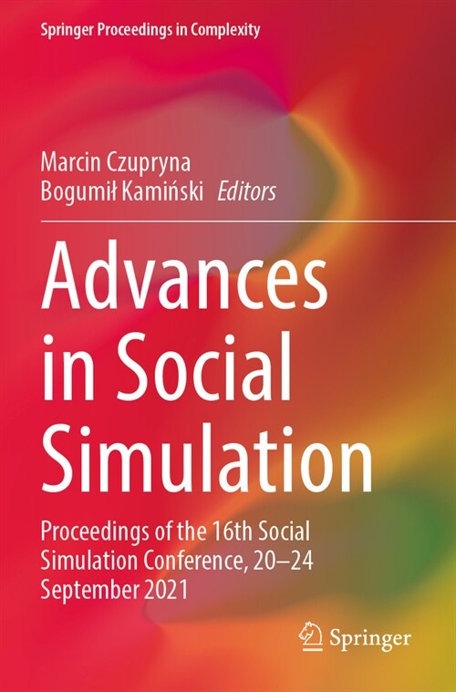 Advances in Social Simulation: Proceedings of the 16th Social Simulation Conference, 20-24 September 2021 (Paperback, 2022)