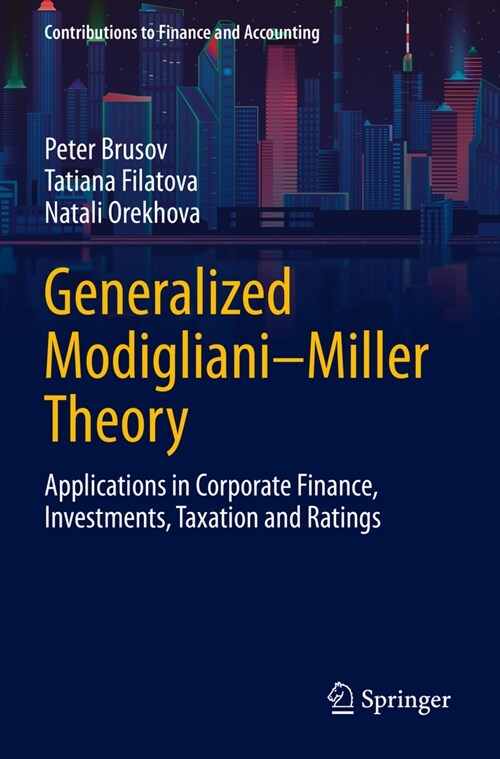 Generalized Modigliani-Miller Theory: Applications in Corporate Finance, Investments, Taxation and Ratings (Paperback, 2022)