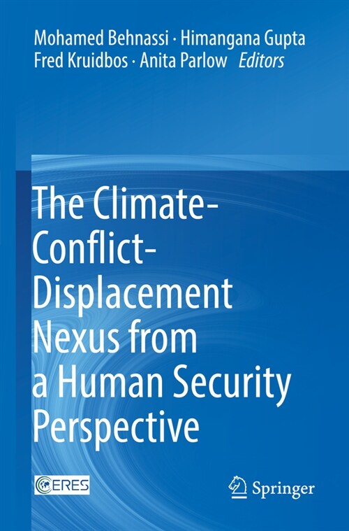 The Climate-Conflict-Displacement Nexus from a Human Security Perspective (Paperback, 2022)