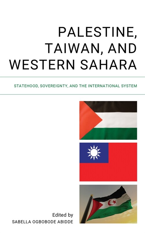 Palestine, Taiwan, and Western Sahara: Statehood, Sovereignty, and the International System (Hardcover)