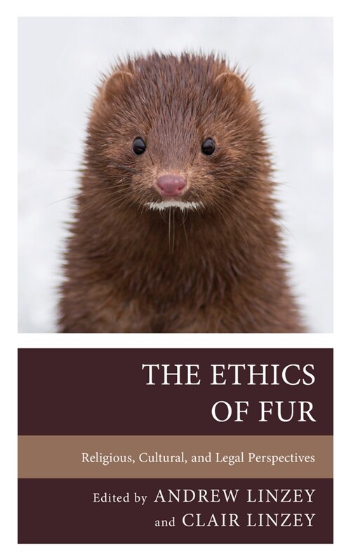 The Ethics of Fur: Religious, Cultural, and Legal Perspectives (Hardcover)