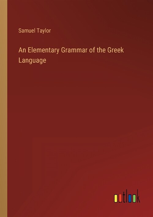 An Elementary Grammar of the Greek Language (Paperback)