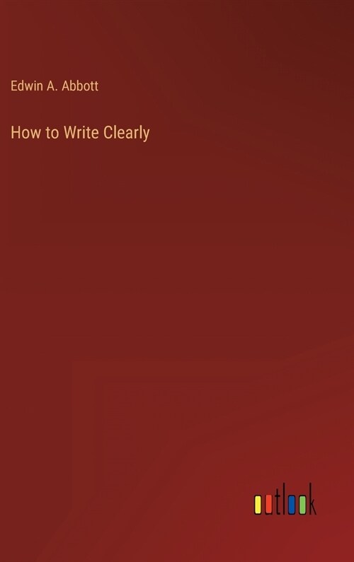 How to Write Clearly (Hardcover)