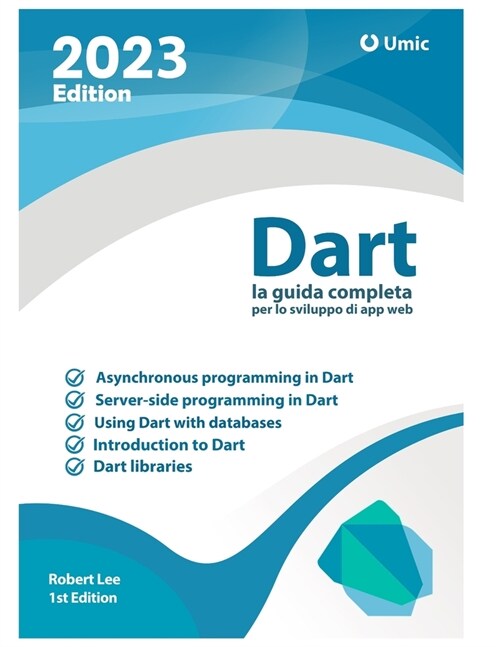 Dart: la guida completa per lo sviluppo di app web (Paperback)
