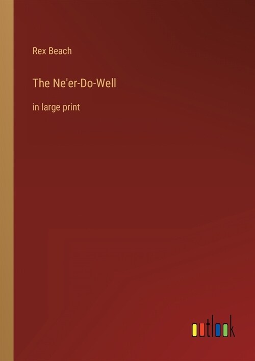 The Neer-Do-Well: in large print (Paperback)