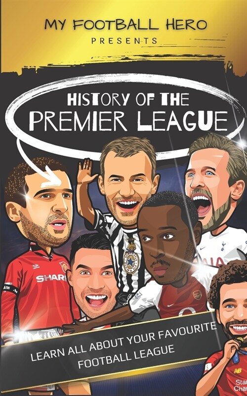 My Football Hero: History of the Premier League: Learn all about your favourite football league (Paperback)