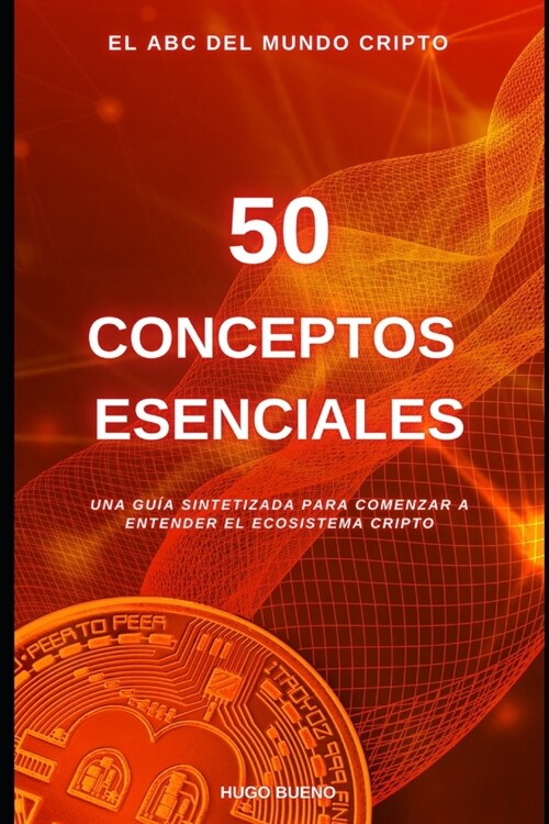 El ABC del Mundo Cripto, 50 Conceptos Basicos (Paperback)