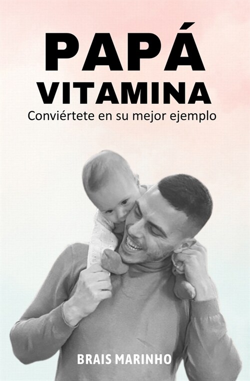 Pap?vitamina: Convi?tete en su mejor ejemplo (Paperback)