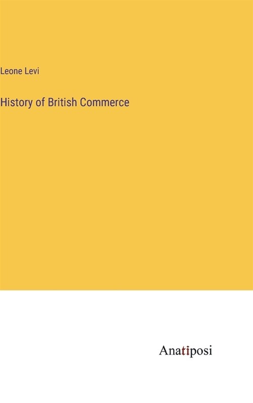 History of British Commerce (Hardcover)