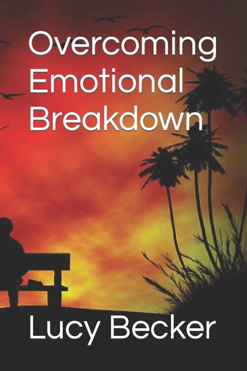 Overcoming Emotional Breakdown (Paperback)