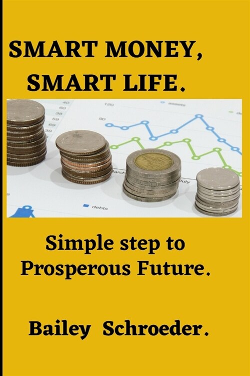 Smart Money, Smart life: Simple step to prosperous future (Paperback)