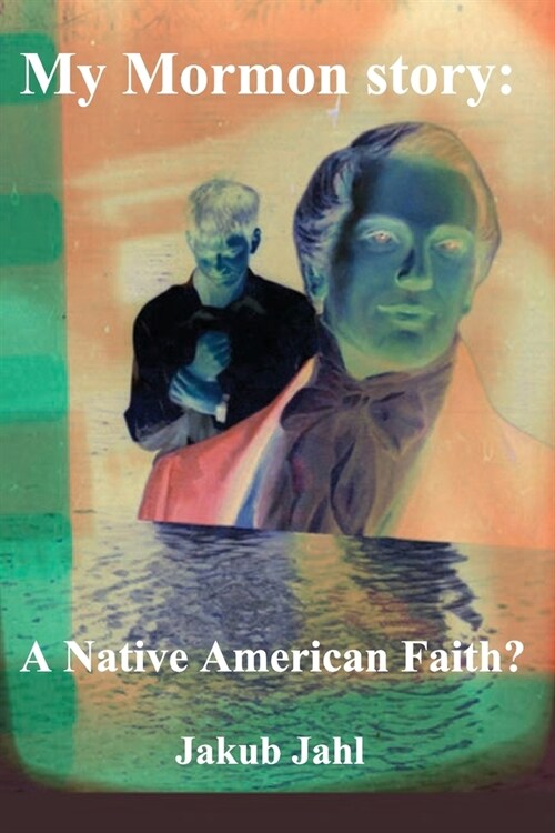 My Mormon story: A Native American Faith? (Paperback)