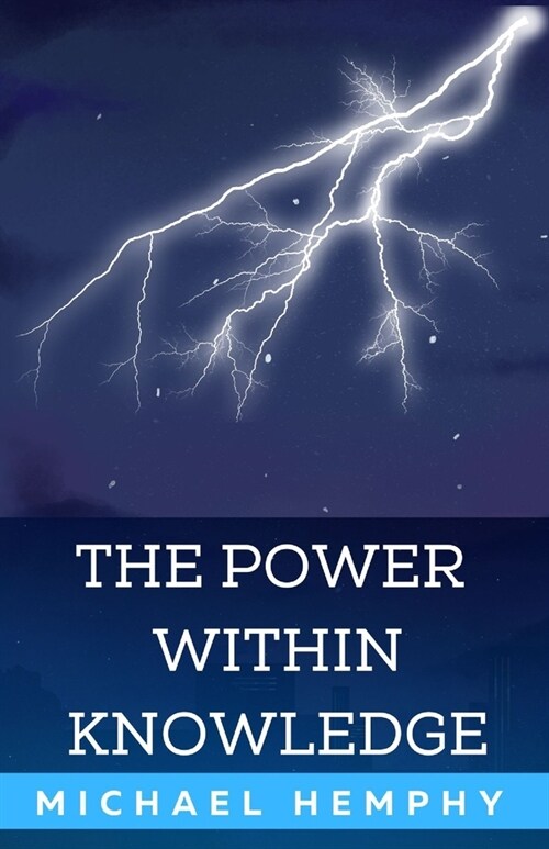 The Power Within Knowledge: Unlocking Your Potential and Achieving Success Through Self-Discovery (Paperback)