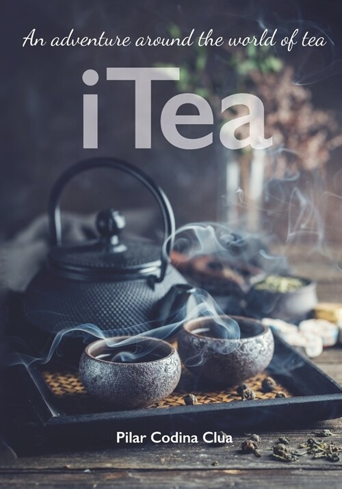 I Tea. An adventure around the world of tea (Paperback)