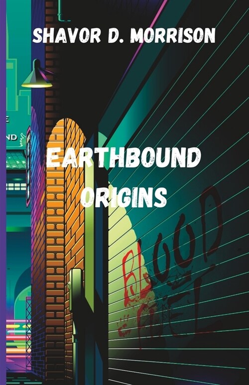 Earthbound Origins: Bloodfuel (Paperback)