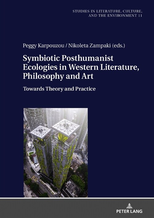 Symbiotic Posthumanist Ecologies in Western Literature, Philosophy and Art: Towards Theory and Practice (Hardcover)