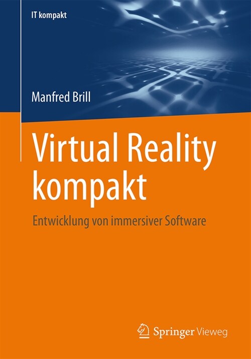 Virtual Reality Kompakt: Entwicklung Von Immersiver Software (Paperback, 1. Aufl. 2023)