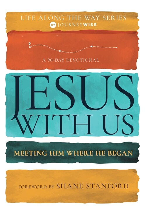Jesus with Us: Meeting Him Where He Began (Paperback)