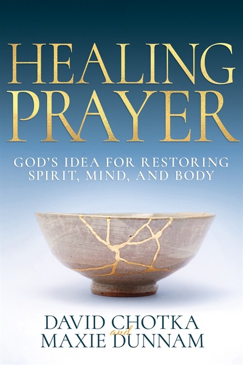Healing Prayer: Gods Idea for Restoring Body, Mind, and Spirit (Paperback)