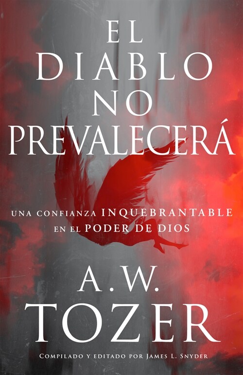 El Diablo No Prevalecer? Una Confianza Inquebrantable En El Poder de Dios (Paperback, Spanish Languag)