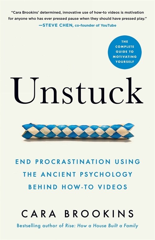 Unstuck: End Procrastination Using the Ancient Psychology Behind How-to Videos (Paperback)